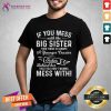 The Big Sister Funny Sarcasm Sayings For Men And Women Sarcastic Gifts Hilarious Funny T-Shirt - Design By Teeshirtcat.com