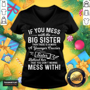 The Big Sister Funny Sarcasm Sayings For Men And Women Sarcastic Gifts Hilarious Funny T-V Neck- Design By Teeshirtcat.com