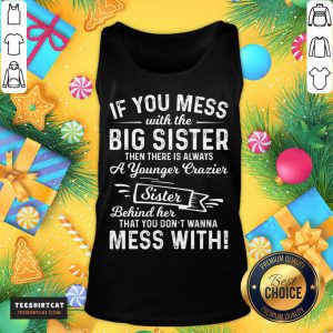 The Big Sister Funny Sarcasm Sayings For Men And Women Sarcastic Gifts Hilarious Funny T-Tank Top- Design By Teeshirtcat.com