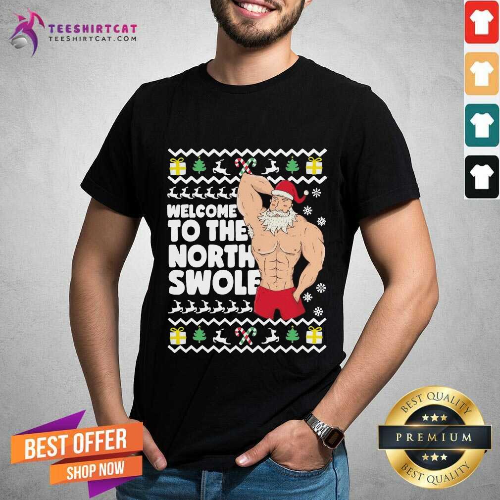 Welcome To The North Swole Hunk Santa Christmas Shirt - Design By Teeshirtcat.com