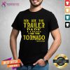 You Are The Trailer Park I Am The Tornado Beth Dutton Shirt - Design By Teeshirtcat.com