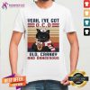 Cat Yeah I've Got Ocd Old Cranky And Dangerous Vintage Shirt - Design By Teeshirtcat.com