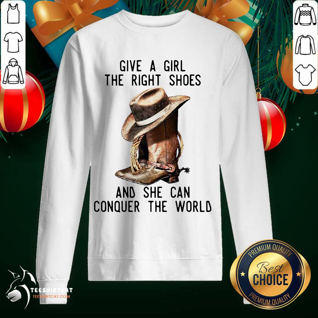 Give A Girl The Right Shoes And She Can Conquer The World Sweatshirt - Design By Teeshirtcat.com