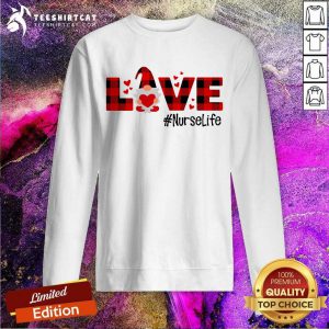 Gnome Love Valentine Nurse Life Sweatshirt- Design By Teeshirtcat.com
