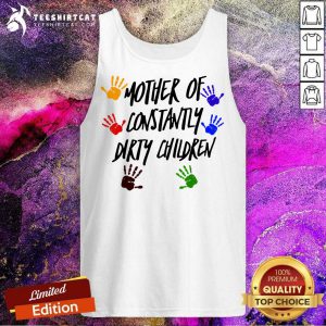 Mother Of Constantly Dirty Children Mom Facts Tank Top- Design By Teeshirtcat.com