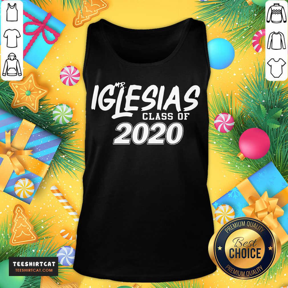Mr, Iglesias Class Of 2020 Tank Top- Design By Teeshirtcat.com Mr, Iglesias Class Of 2020 Tank Top- Design By Teeshirtcat.com