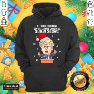 Santa Donald Trump Celebrate Christmas Don't Celebrate Christmas Hoodie- Design By Teeshirtcat.com