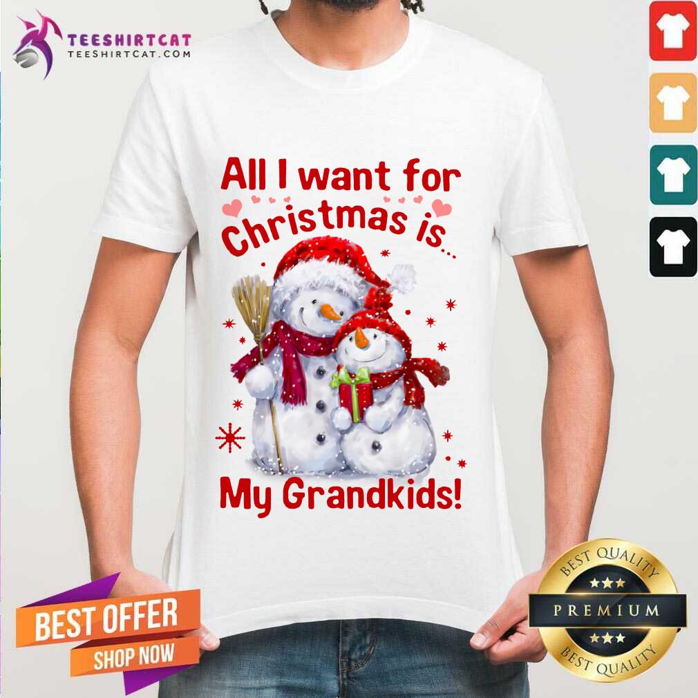 Snowman All I Want For Christmas Is My Grandkids Shirt - Design By Teeshirtcat.com