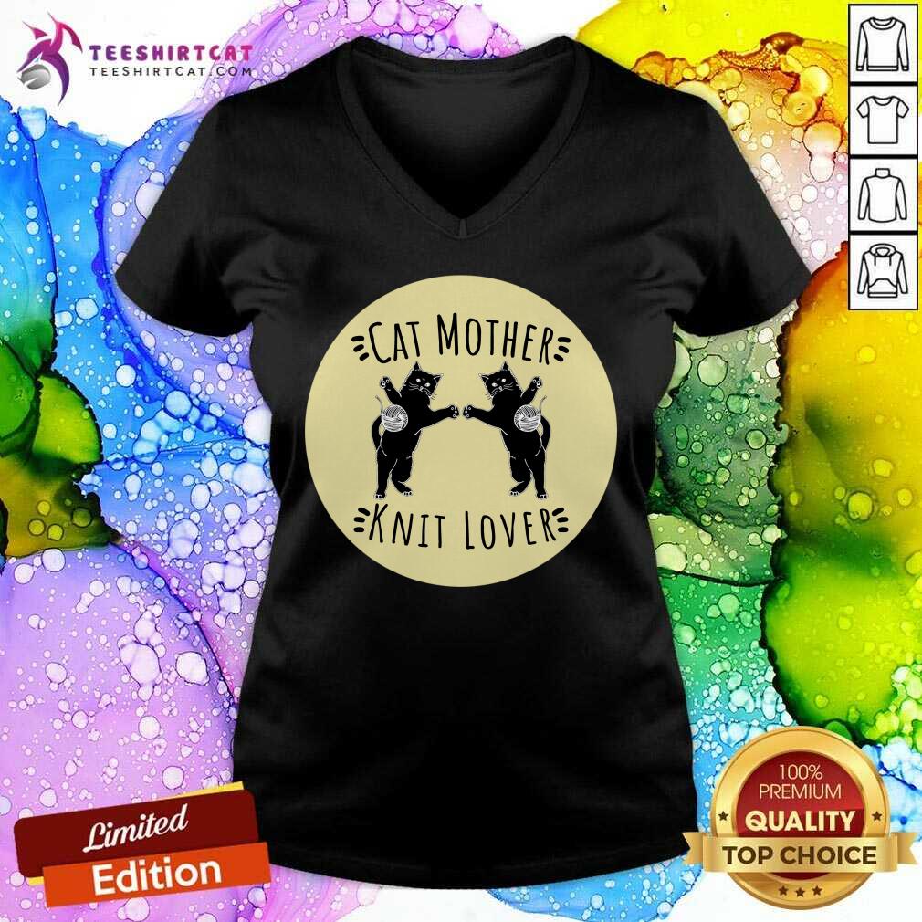 Cat Mother Knit Lover Perfect Funny Cat And Knitting Lovers Gift Idea Frontline Warrior Nurse T-V Neck - Design By Teeshirtcat.com Cat Mother Knit Lover Perfect Funny Cat And Knitting Lovers Gift Idea Frontline Warrior Nurse T-V Neck - Design By Teeshirtcat.com