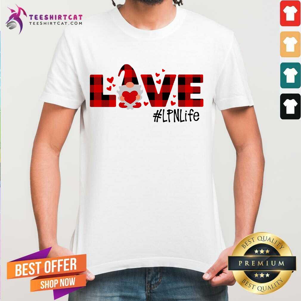 Gnome Love Valentine LPN Life Shirt - Design By Teeshirtcat.com