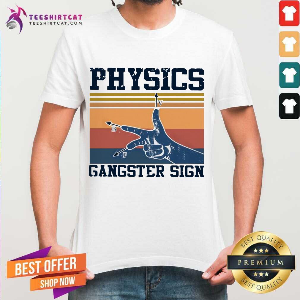 Physics Gangster Sign Vintage Retro Shirt - Design By Teehsirtcat.com