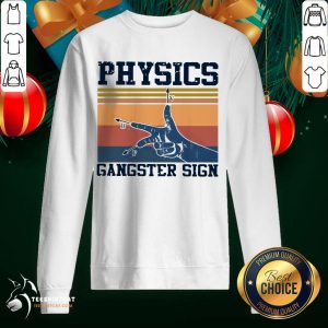 Physics Gangster Sign Vintage Retro Sweatshirt- Design By Teehsirtcat.com