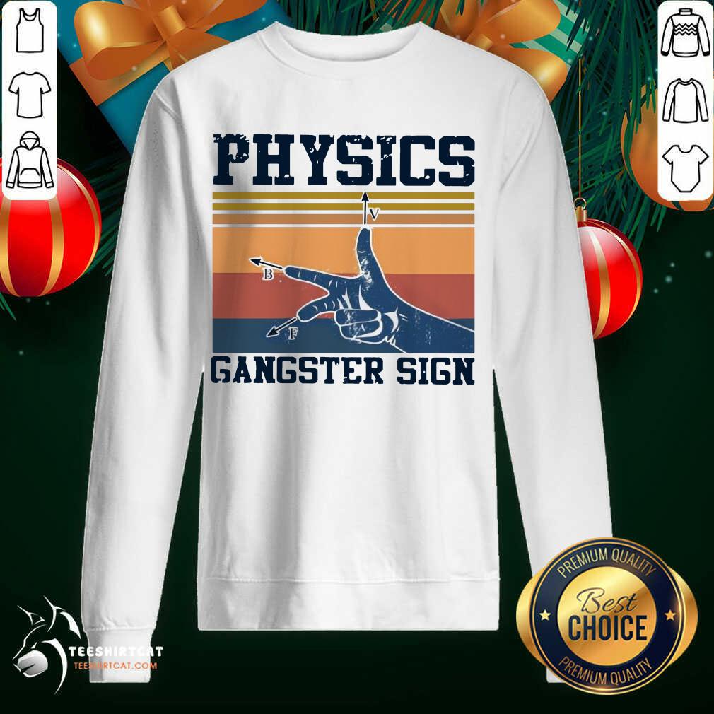 Physics Gangster Sign Vintage Retro Sweatshirt- Design By Teehsirtcat.com