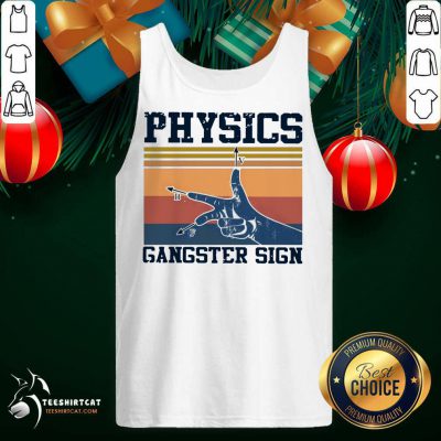 Physics Gangster Sign Vintage Retro Tank Top- Design By Teehsirtcat.com Physics Gangster Sign Vintage Retro Tank Top- Design By Teehsirtcat.com