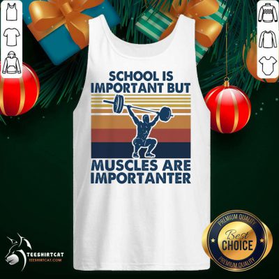 School Is Important But Muscles Are Importanter Vintage Retro Tank Top- Design By Teeshirtcat.com School Is Important But Muscles Are Importanter Vintage Retro Tank Top- Design By Teeshirtcat.com