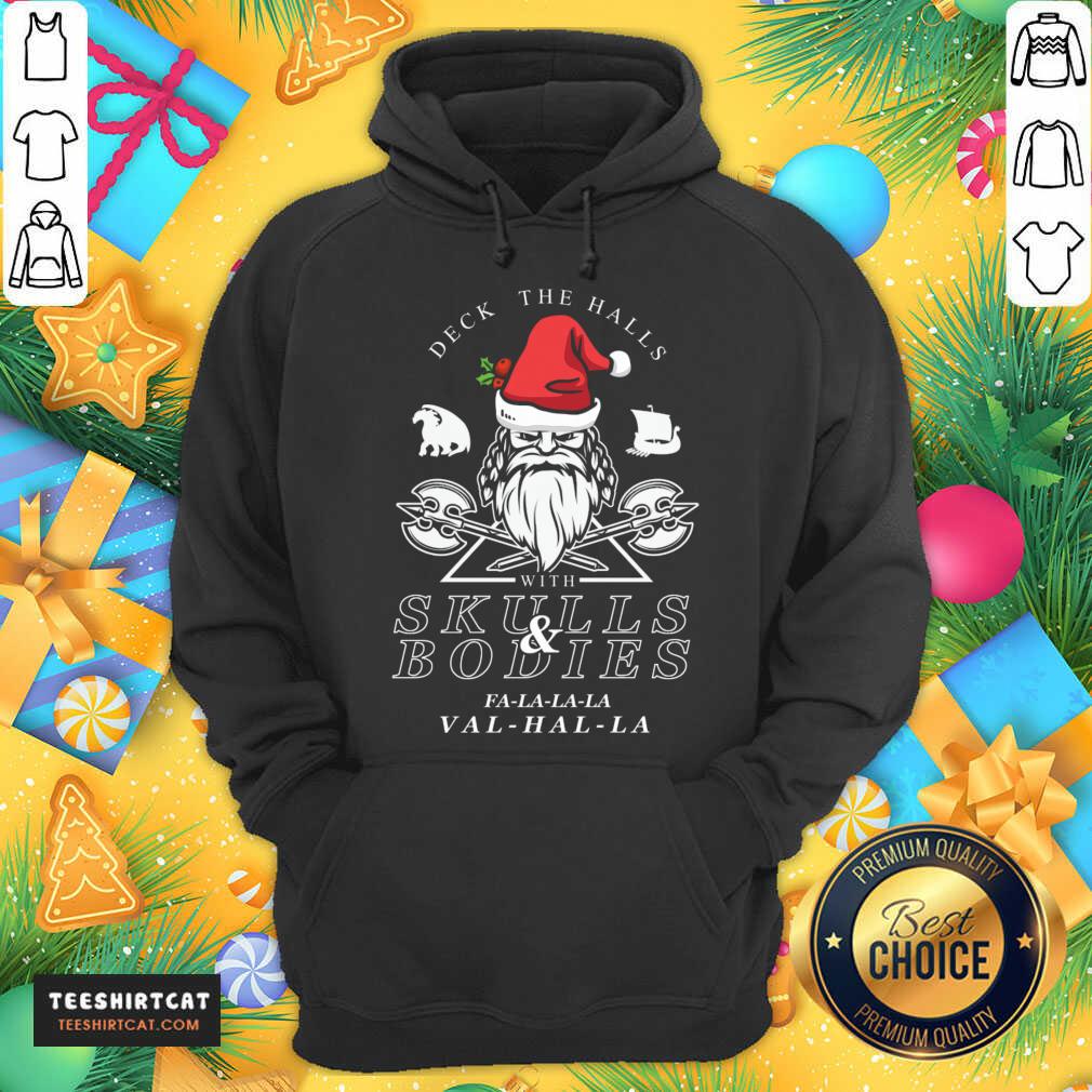 Deck The Halls With Skulls And Bodies Falalala Valhalla Funny Vikings Christmas Gift Deck The Halls Hoodie - Design By Teeshirtcat.com Deck The Halls With Skulls And Bodies Falalala Valhalla Funny Vikings Christmas Gift Deck The Halls Hoodie - Design By Teeshirtcat.com