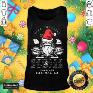 Deck The Halls With Skulls And Bodies Falalala Valhalla Funny Vikings Christmas Gift Deck The Halls T-Tank Top- Design By Teeshirtcat.com