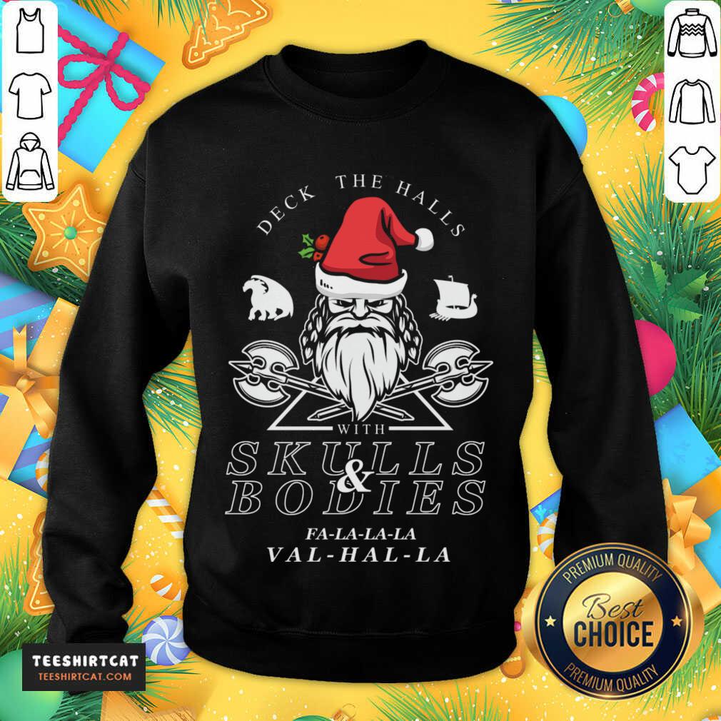 Deck The Halls With Skulls And Bodies Falalala Valhalla Funny Vikings Christmas Gift Deck The Halls T-Sweatshirt- Design By Teeshirtcat.com Deck The Halls With Skulls And Bodies Falalala Valhalla Funny Vikings Christmas Gift Deck The Halls T-Sweatshirt- Design By Teeshirtcat.com