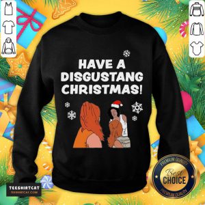 Have Disgusting Christmas Sweater Sweatshirt- Design By Teeshirtcat.com