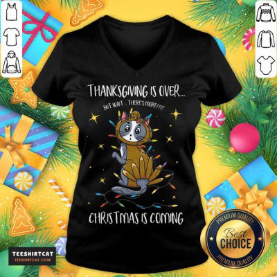 Thanksgiving Is Over Christmas Is Coming Meow Year Thanksgiving Is Over T-V Neck - Design By Teeshirtcat.com Thanksgiving Is Over Christmas Is Coming Meow Year Thanksgiving Is Over T-V Neck - Design By Teeshirtcat.com
