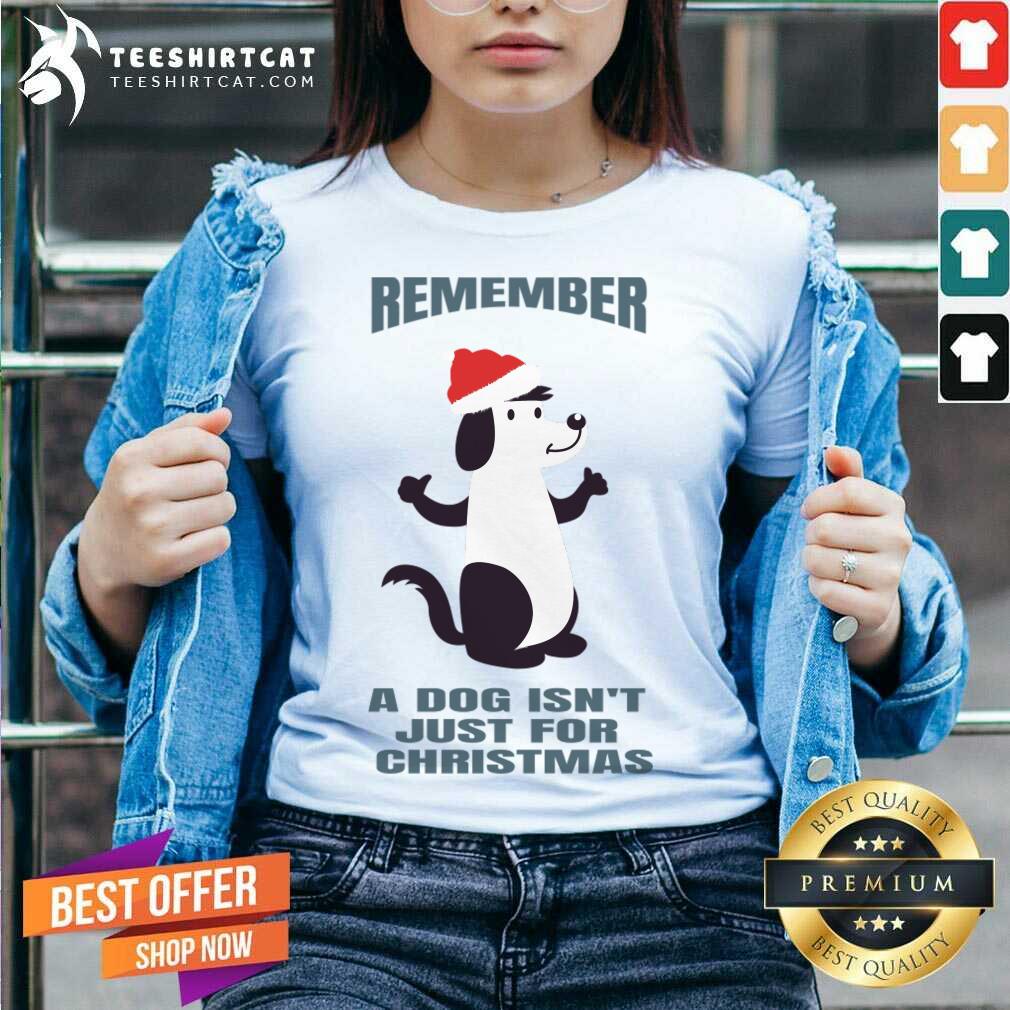 A Dog Isn't Just For Christmas T-V Neck - Design By Teeshirtcat.com