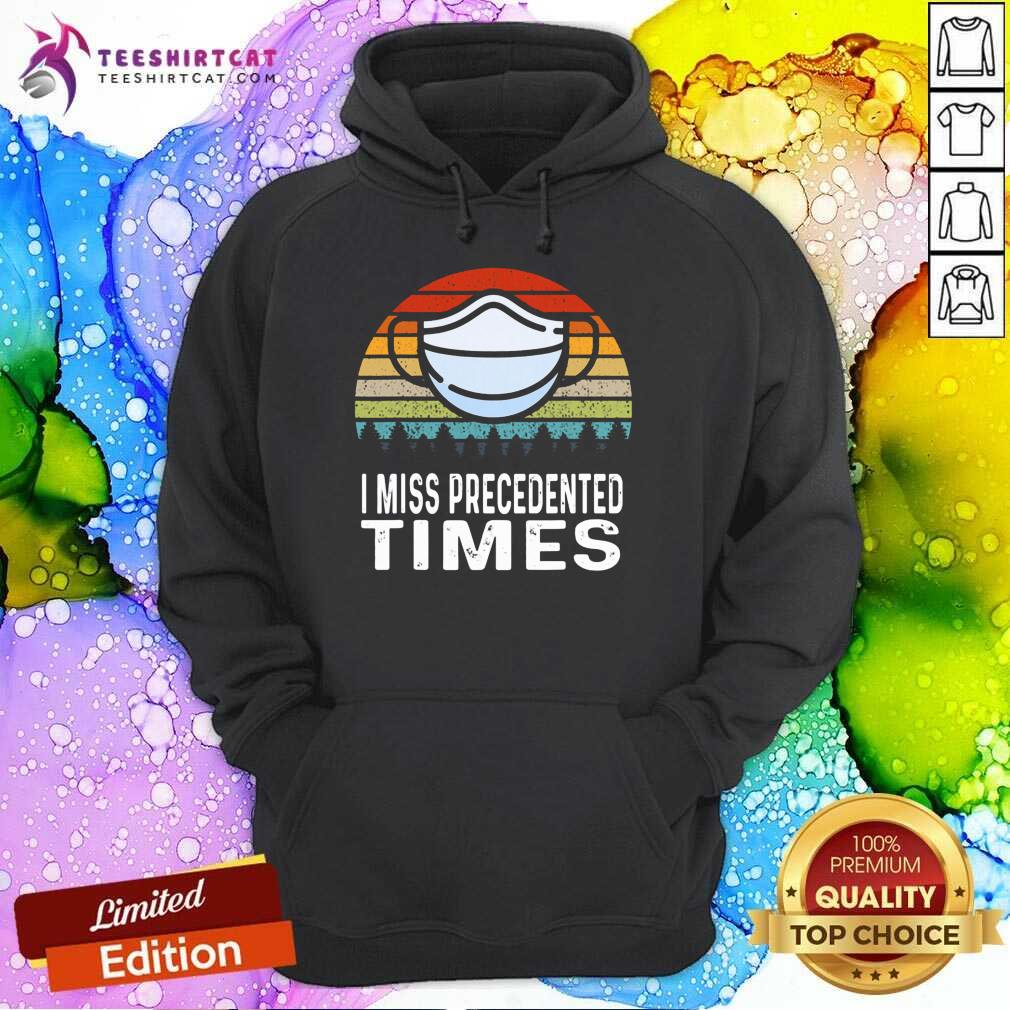 I Miss Precedented Times Mask Covid 19 Vintage Hoodie - Design By Teeshirtcat.com I Miss Precedented Times Mask Covid 19 Vintage Hoodie - Design By Teeshirtcat.com