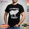 I'd Smoke That Lamb Funny Grilling Party Saying Vintage Funny Grilling Gift For Grillmaster T-Shirt- Design By Teeshirtcat.com