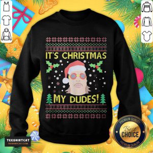 Jimmy Here It's Christmas My Dudes Ugly Christmas Sweater Sweatshirt- Design By Teeshirtcat.com