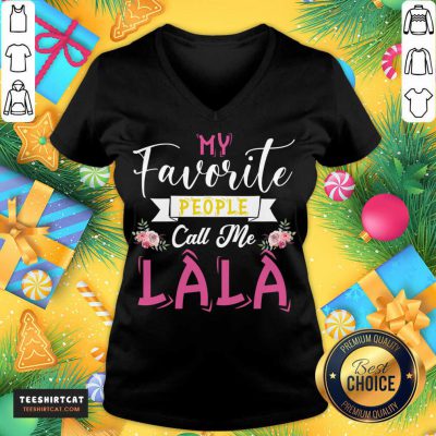 My Favorite People Call Me Great Grandma Mother's Day Gift Gift For Lala T-V Neck- Design By Teeshirtcat.com My Favorite People Call Me Great Grandma Mother's Day Gift Gift For Lala T-V Neck- Design By Teeshirtcat.com