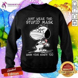Snoopy Face Mask Just Wear The Stupid Mask Wash Your Hands Too Sweatshirt- Design By Teeshirtcat.com