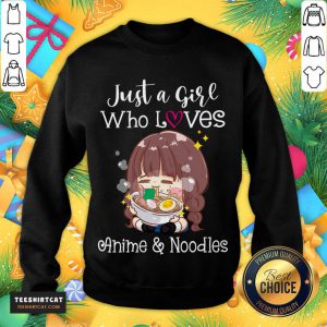 Womens Just A Girl Who Loves Anime Noodles Kawaii Women'S Girl Womens Just A Girl Who Loves Anime No T-Sweatshirt- Design By Teeshirtcat.com