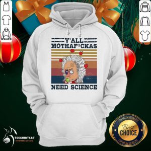 Y'All Mothafckas Need Science Vintage Hoodie- Design By Teeshirtcat.com