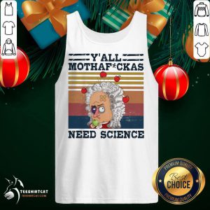 Y'All Mothafckas Need Science Vintage Tank Top- Design By Teeshirtcat.com