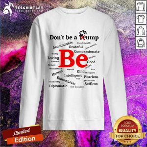 Dont Be A Trump Compassionate Honest Diplomatic Empathetic Election Sweatshirt- Design By Teeshirtcat.com
