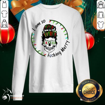 I Am So Fucking Merry Skull Christmas Sweatshirt - Design By Teeshirtcat.com I Am So Fucking Merry Skull Christmas Sweatshirt - Design By Teeshirtcat.com