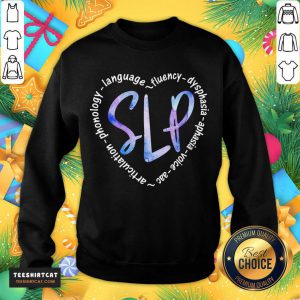 Slp Language Fluency Dysphasia Aphasia Voice Acc Sweatshirt - Design By Teeshirtcat.com