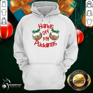 Christmas Hands Off My Puddings Funny Christmas T-Hoodie- Design By Teeshirtcat.com