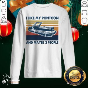 I Like My Pontoon And Maybe 3 People Vintage Retro Sweatshirt- Design By Teeshirtcat.com