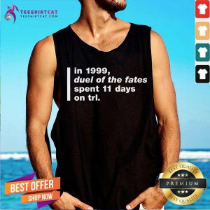 In 1999 Duel Of The Fates Spent 11 Days On Trl Tank Top- Design By Teeshirtcat.com