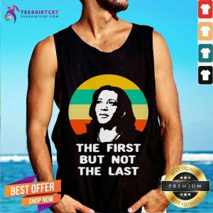 The First But Not The Last Vintage Kamala Harris Vp Tank Top- Design By Teeshirtcat.com