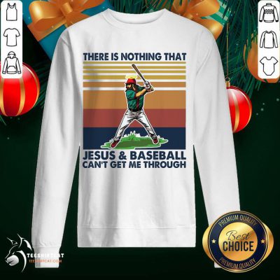 There Is Nothing That Jesus And Baseball Can't Get Me Through Vintage Sweatshirt- Design By Teeshirtcat.com There Is Nothing That Jesus And Baseball Can't Get Me Through Vintage Sweatshirt- Design By Teeshirtcat.com