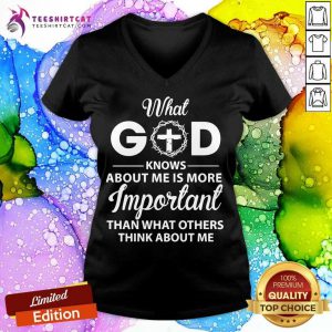 What God Knows About Me Is More Important Than What Others Think About Me V Neck - Design By Teeshirtcat.com