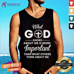 What God Knows About Me Is More Important Than What Others Think About Me Tank Top - Design By Teeshirtcat.com