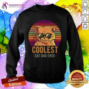 Coolest Cat Dad Ever Vintage Retro Sweatshirt- Design By Teeshirtcat.com
