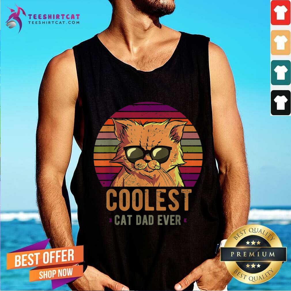 Coolest Cat Dad Ever Vintage Retro Tank Top- Design By Teeshirtcat.com Coolest Cat Dad Ever Vintage Retro Tank Top- Design By Teeshirtcat.com