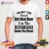 I’m Not The Sweet Girl Next Door I’m The Crazy Bitch Down The Street Shirt - Design By Teeshirtcat.com