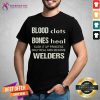 Sweat Dries Blood Clots Bones Heal Suck It Up Princess Only Real Men Become Welders Shirt - Design By Teeshirtcat.com