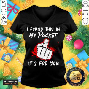 I Found This In My Pocket It’s For You Finger V Neck- Design By Teeshirtcat.com