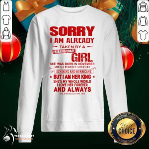 Sorry I Am Already Taken By A Freaking Crazy Girl Sweatshirt- Design By Teeshirtcat.com