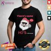 There'S Some Ho'S In The House Santa Claus T-Shirt - Design By Teeshirtcat.com